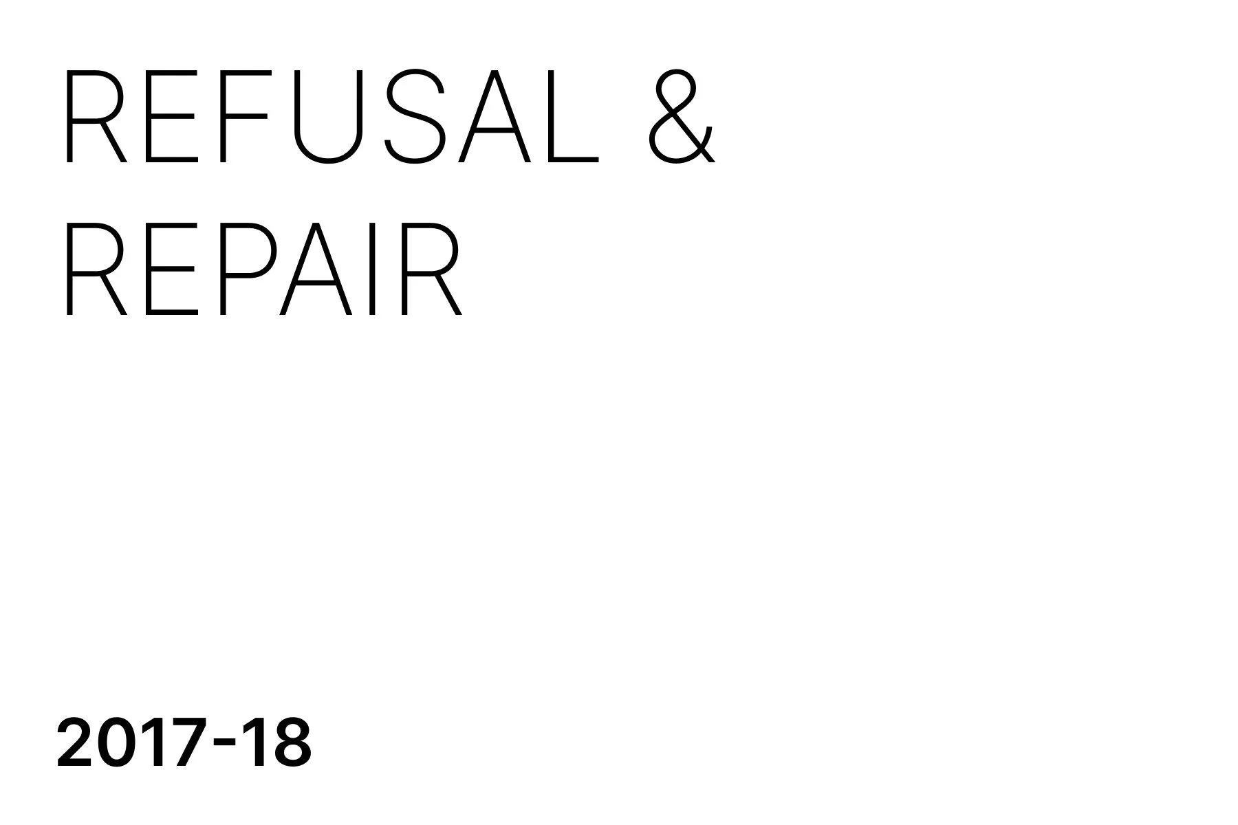 Text on a white background that says, 'REFUSAL & REPAIR' in large black font. Smaller text below indicates the years '2017-18'.