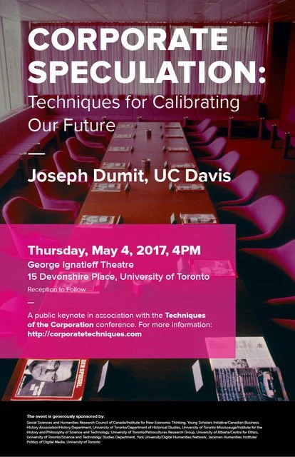 Flyer for a corporate speculation event featuring a presentation by Joseph Dumit from UC Davis, scheduled for Thursday, May 4, 2017, at 4 PM, at George Ignatieff Theatre, University of Toronto, with details about the event and a URL for more information.