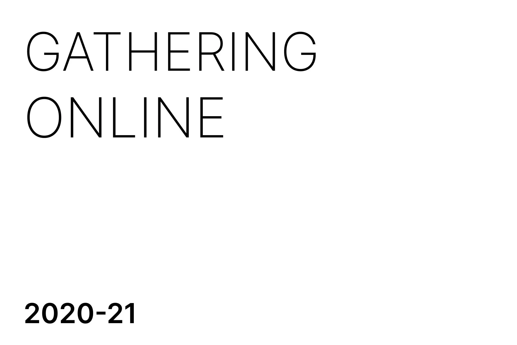 Text design with large words stating Gathering Online, and smaller text indicating the year 2020-21.