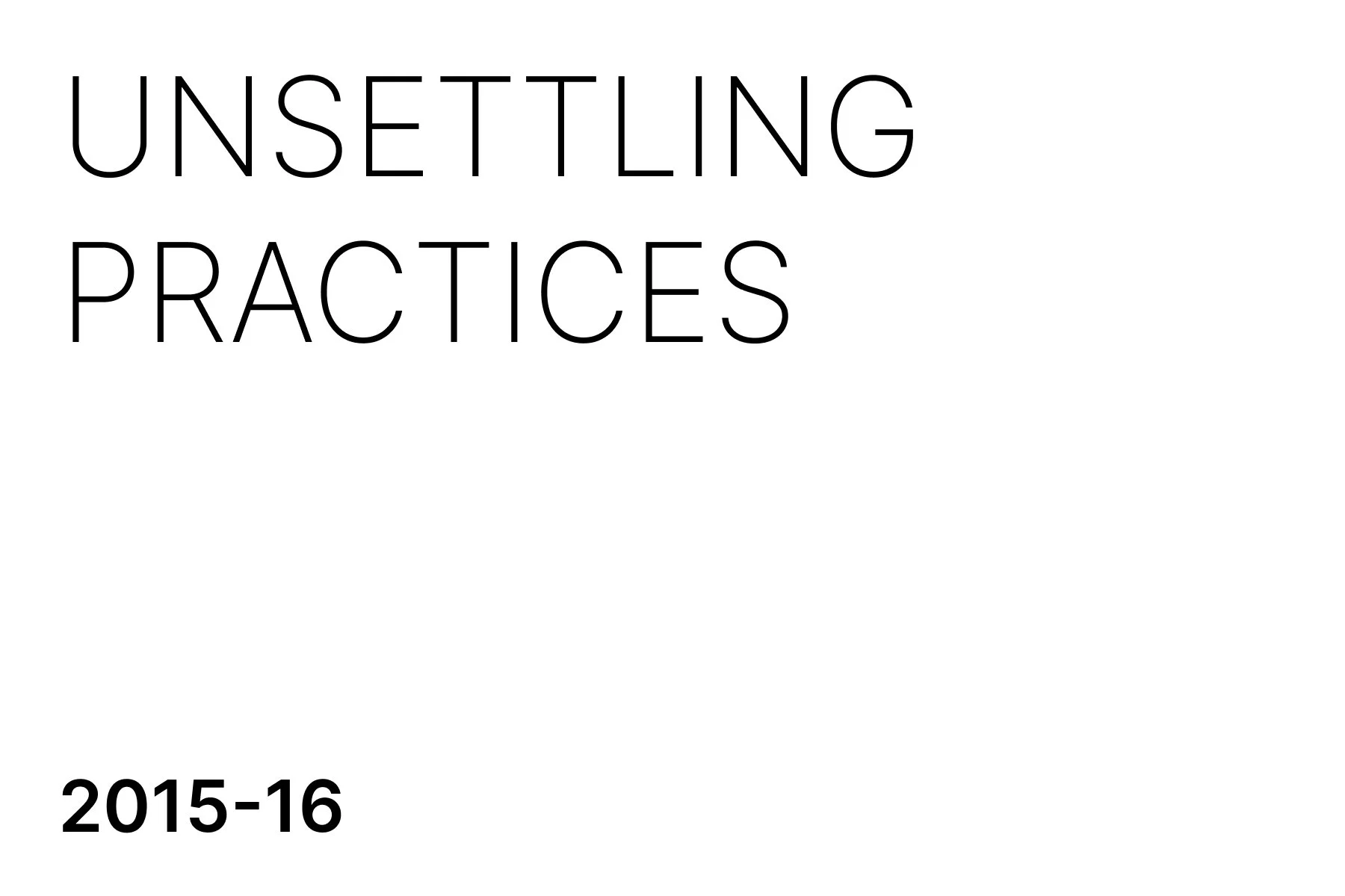 Text reading "UNSETTING PRACTICES" with the years "2015-16" below.