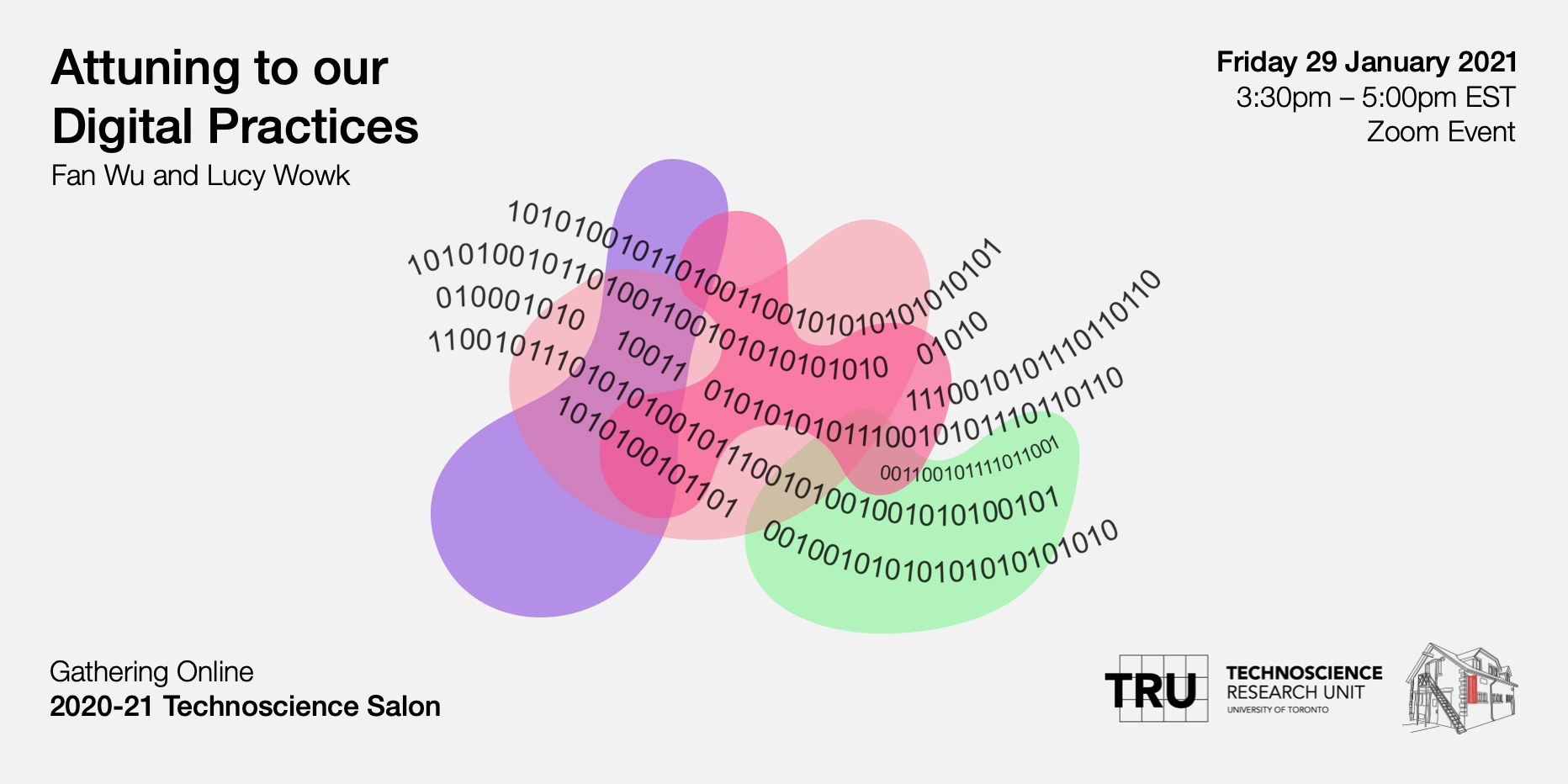 Event poster with the title 'Attuning to our Digital Practices' featuring a colorful abstract design with overlapping circles and binary code. Details include a Zoom event on January 29, 2021, from 3:30 pm to 5:00 pm EST, organized by TRU University of Toronto's Technoscience Research Unit, mentioning Fan Wu and Lucy Wowk.