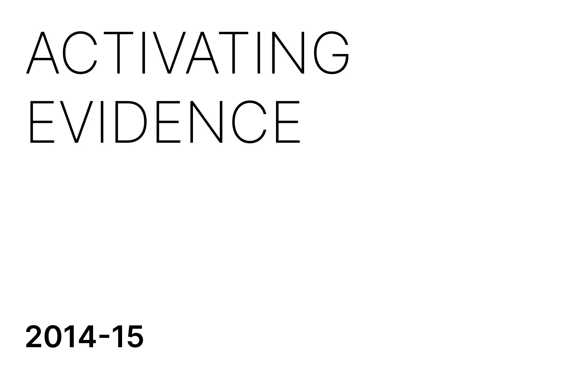 Text on a white background reading 'ACTIVATING EVIDENCE 2014-15'.