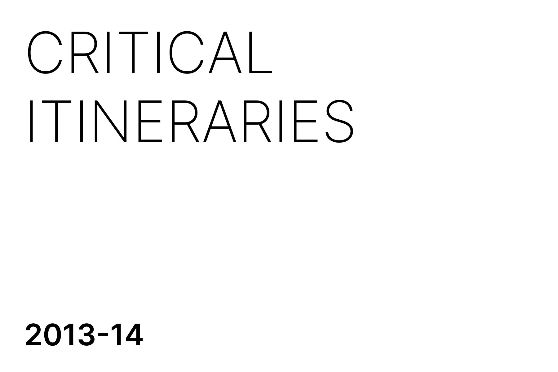 Cover page with large text 'CRITICAL ITINERARIES' and smaller text '2013-14'
