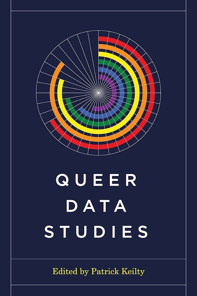 Cover of a book titled "Queer Data Studies" edited by Patrick Keilty, featuring a colorful circular data visualization on a dark background.