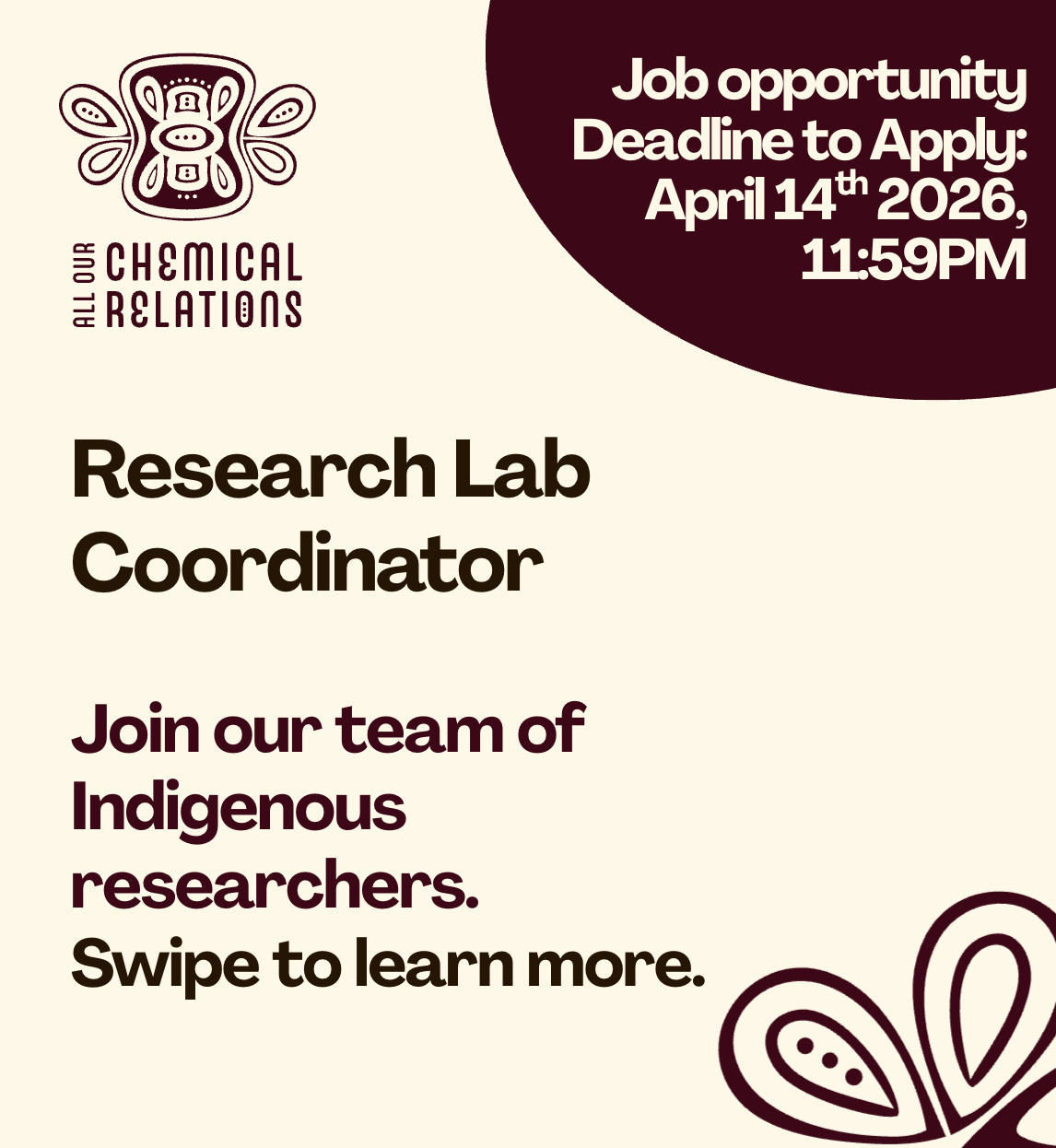 Poster advertising a research lab coordinator job opportunity with a deadline of April 14th, 2026, at 11:59 PM. It features a logo with an abstract insect or butterfly with the text 'All our chemical relations.' The poster invites indigenous researchers to join the team with a swipe to learn more.
