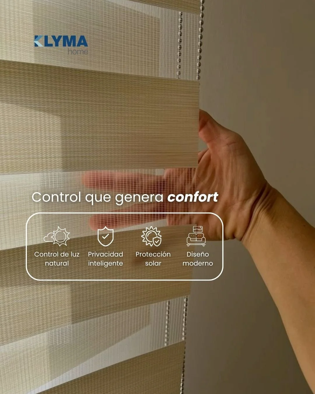 La luz natural transforma los espacios, pero el secreto est&aacute; en tener el control.

Con las Cortinas Zebra KLYMA puedes regular la entrada de luz, disfrutar de mayor privacidad y crear ambientes m&aacute;s confortables durante todo el d&iacute;