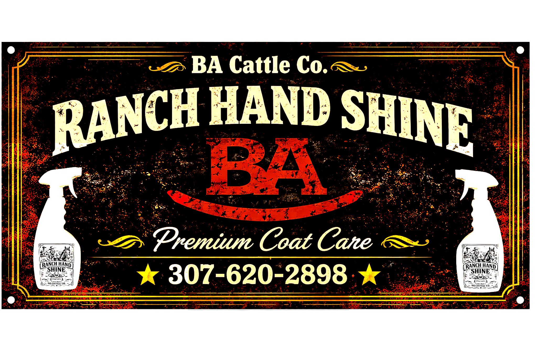 A black and red sign for BA Cattle Co. Ranch Hand Shine, a premium coat care business. The sign features spray bottles on each side, the business phone number, and decorative details.