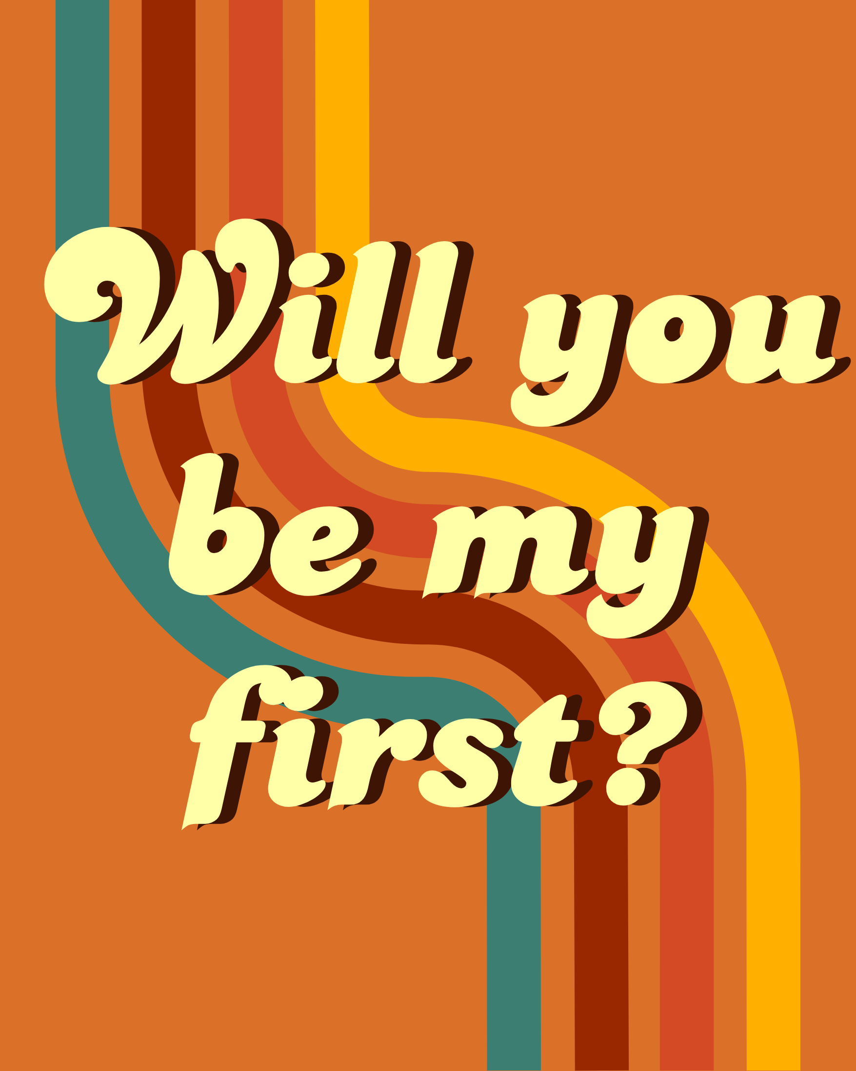 Colorful retro style poster with large text asking, 'Will you be my first?'