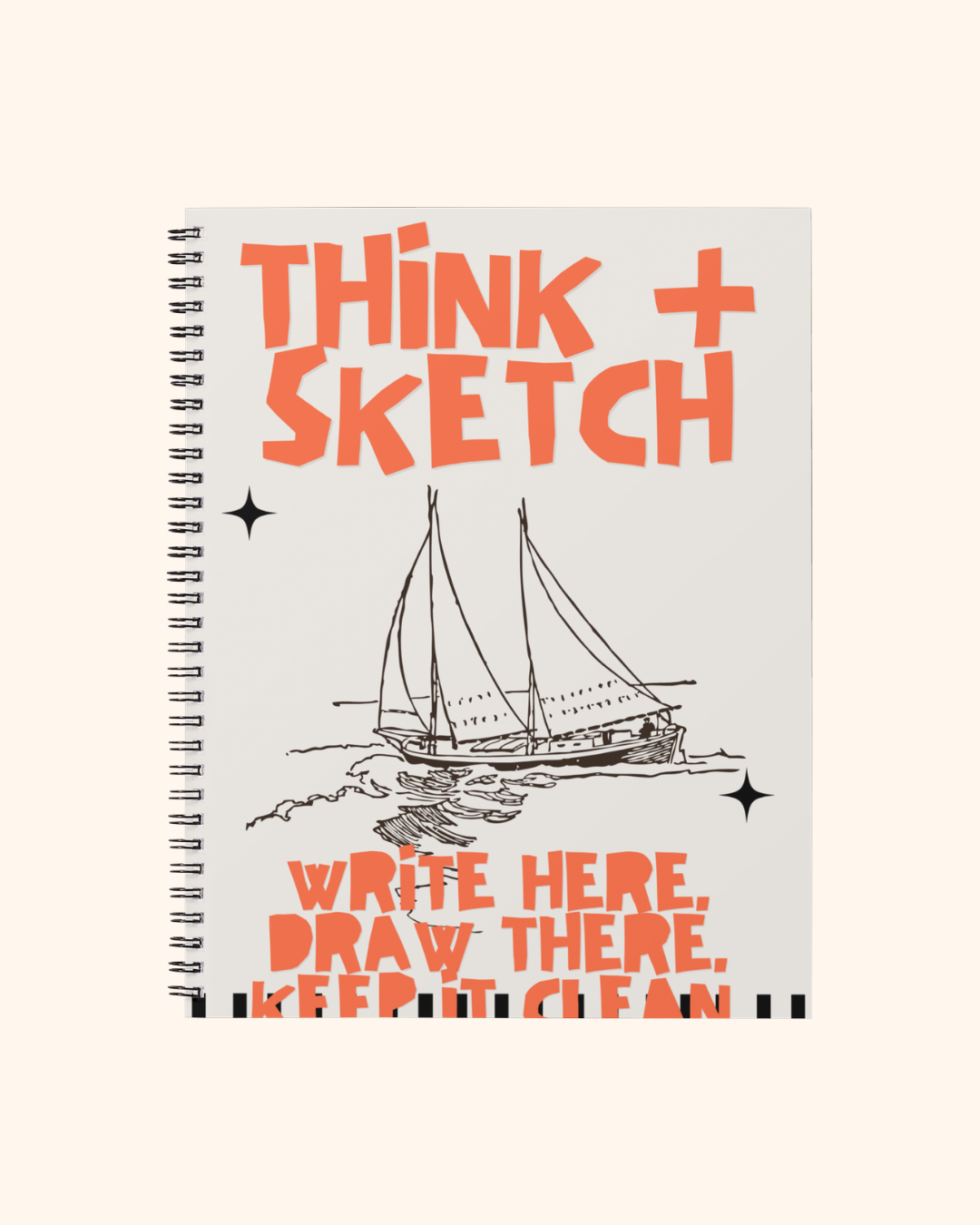 Spiral notebook cover with hand-drawn sailboat illustration, large red text reading 'Think + Sketch', and smaller red text saying 'Write here, draw there, keep it there'.