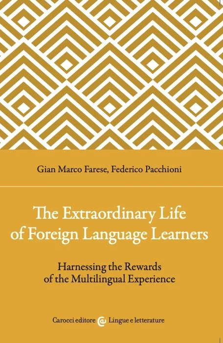 Book cover with a geometric gold and white pattern at the top and a solid gold background at the bottom. The title is 'The Extraordinary Life of Foreign Language Learners,' and it is authored by Gian Marco Farese and Federico Pacchioni. The subtitle reads 'Harnessing the Rewards of the Multilingual Experience.'