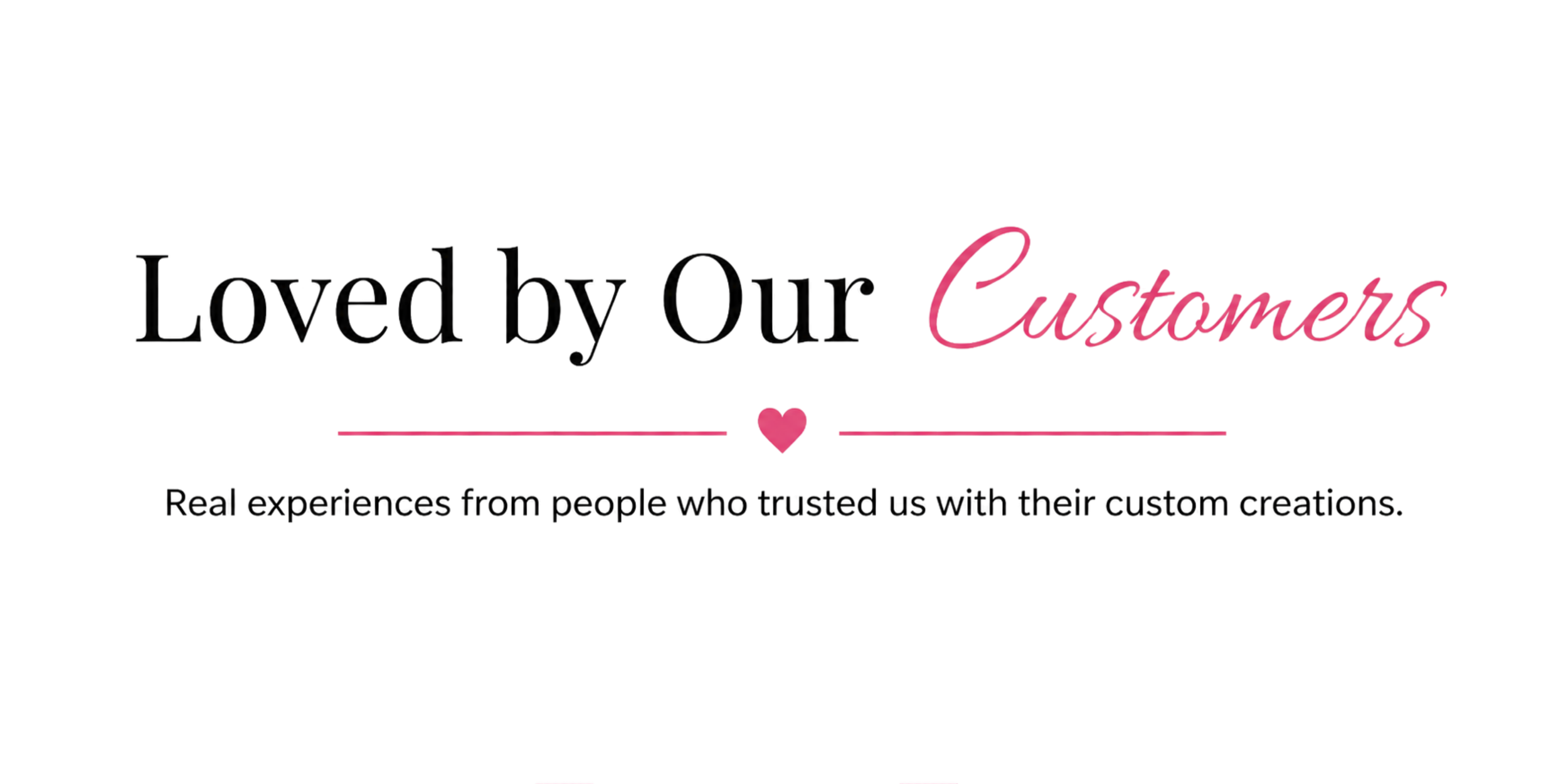 Neon sign reading "Loved by Our Customers" with a pink heart and a red line underneath, with a black background.