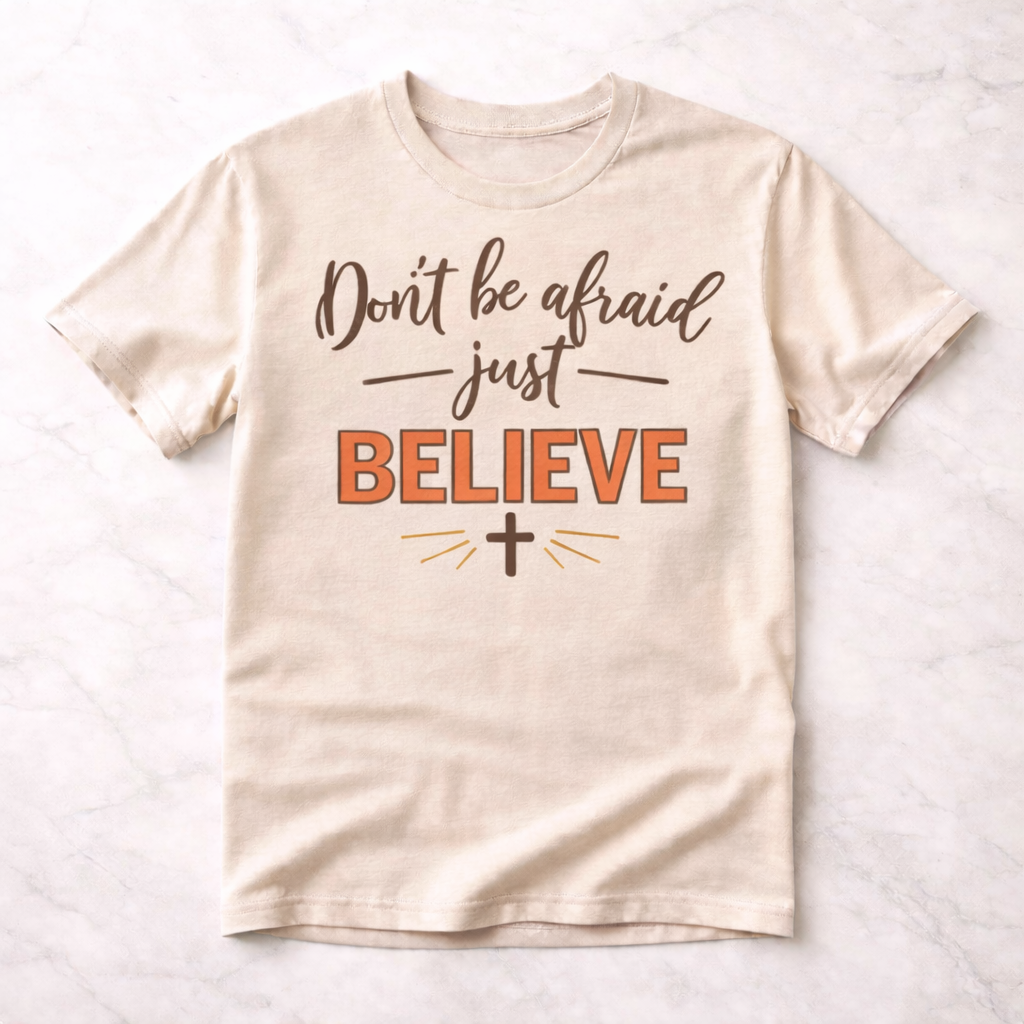 don't be afraid just believe.png