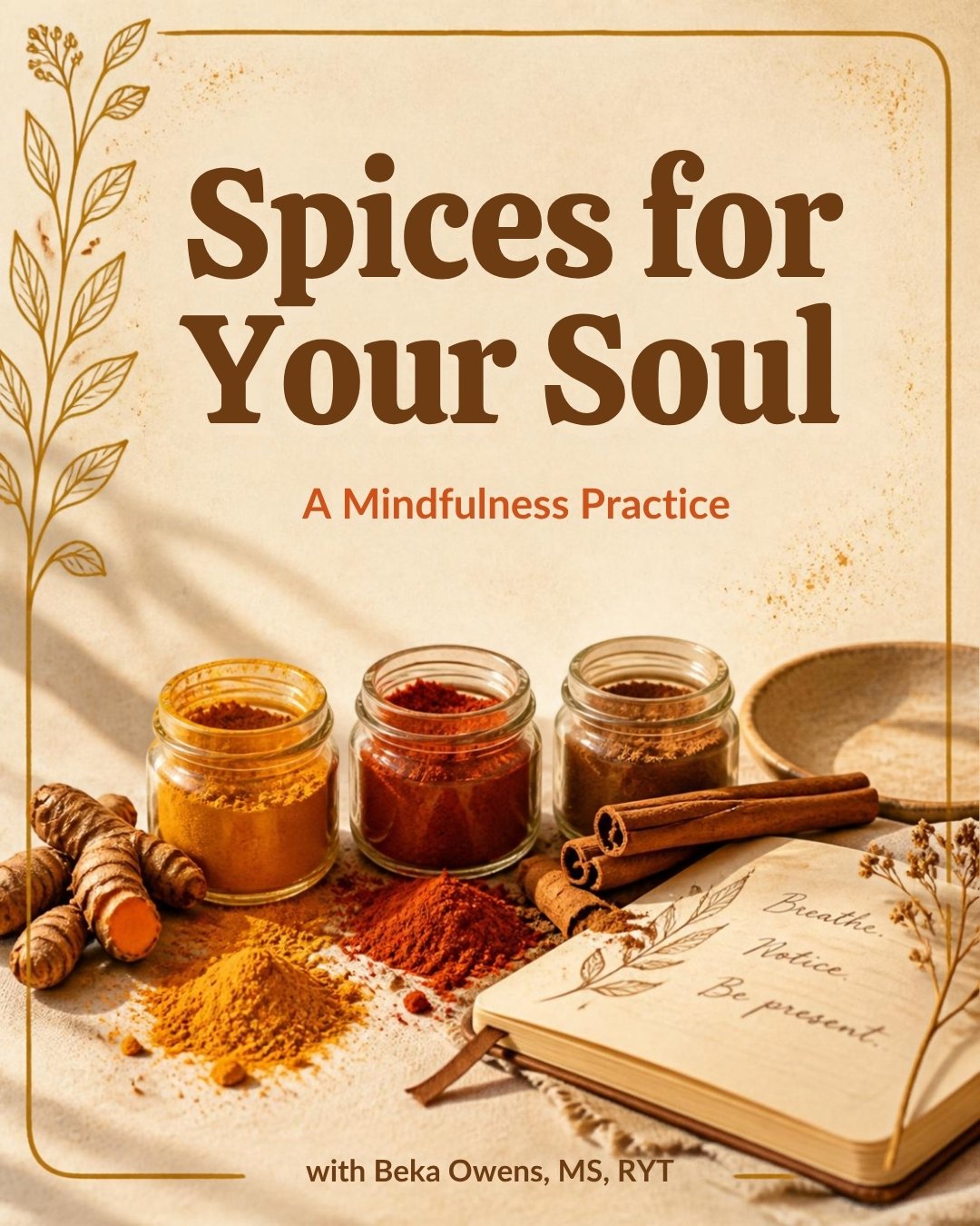 Spices for Your Soul: A Mindfulness Practice