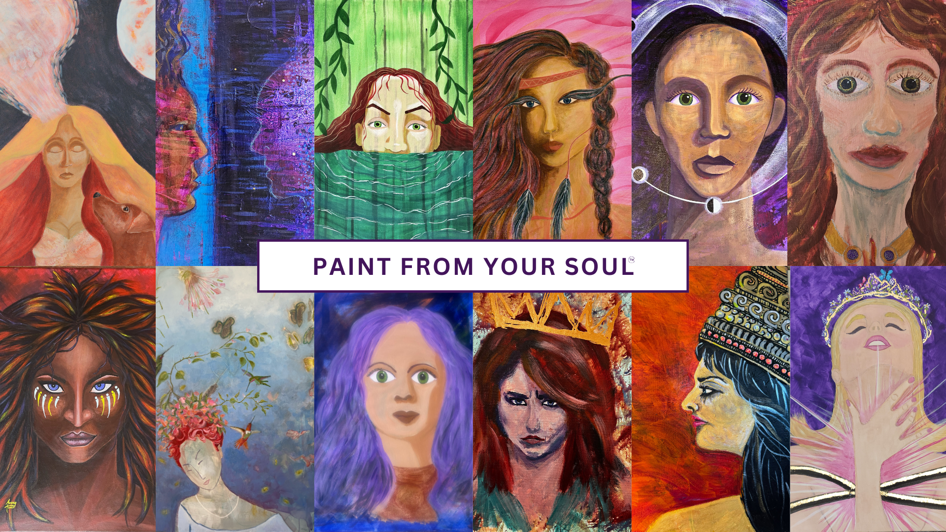 A collage of colorful paintings of diverse women, along with some artistic elements like flowers, butterflies, and abstract designs. In the center, a white banner with purple text reads, "PAINT FROM YOUR SOUL".