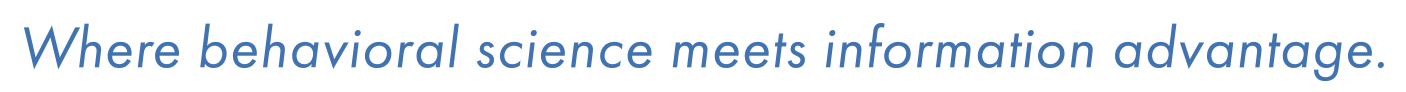 Text that reads 'Where behavioral science meets information advantage'