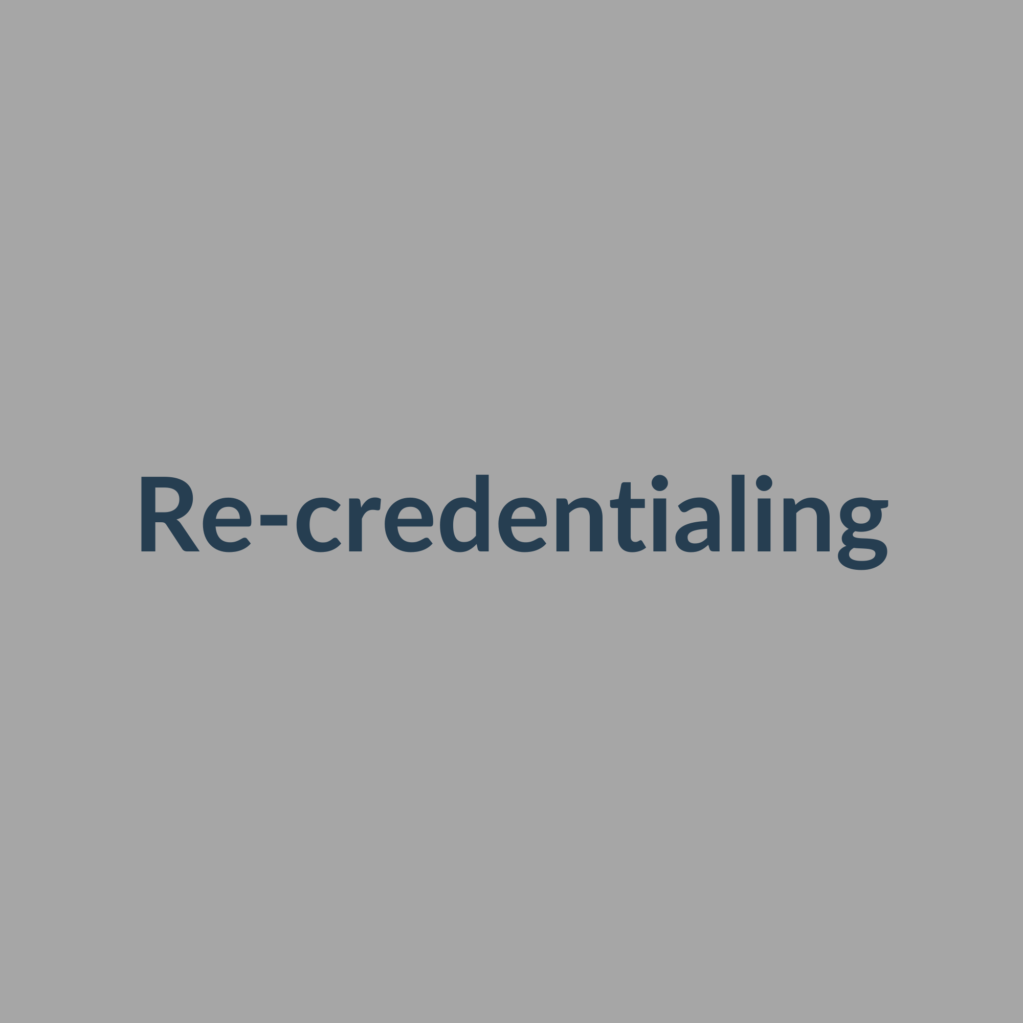 Re-credentialing