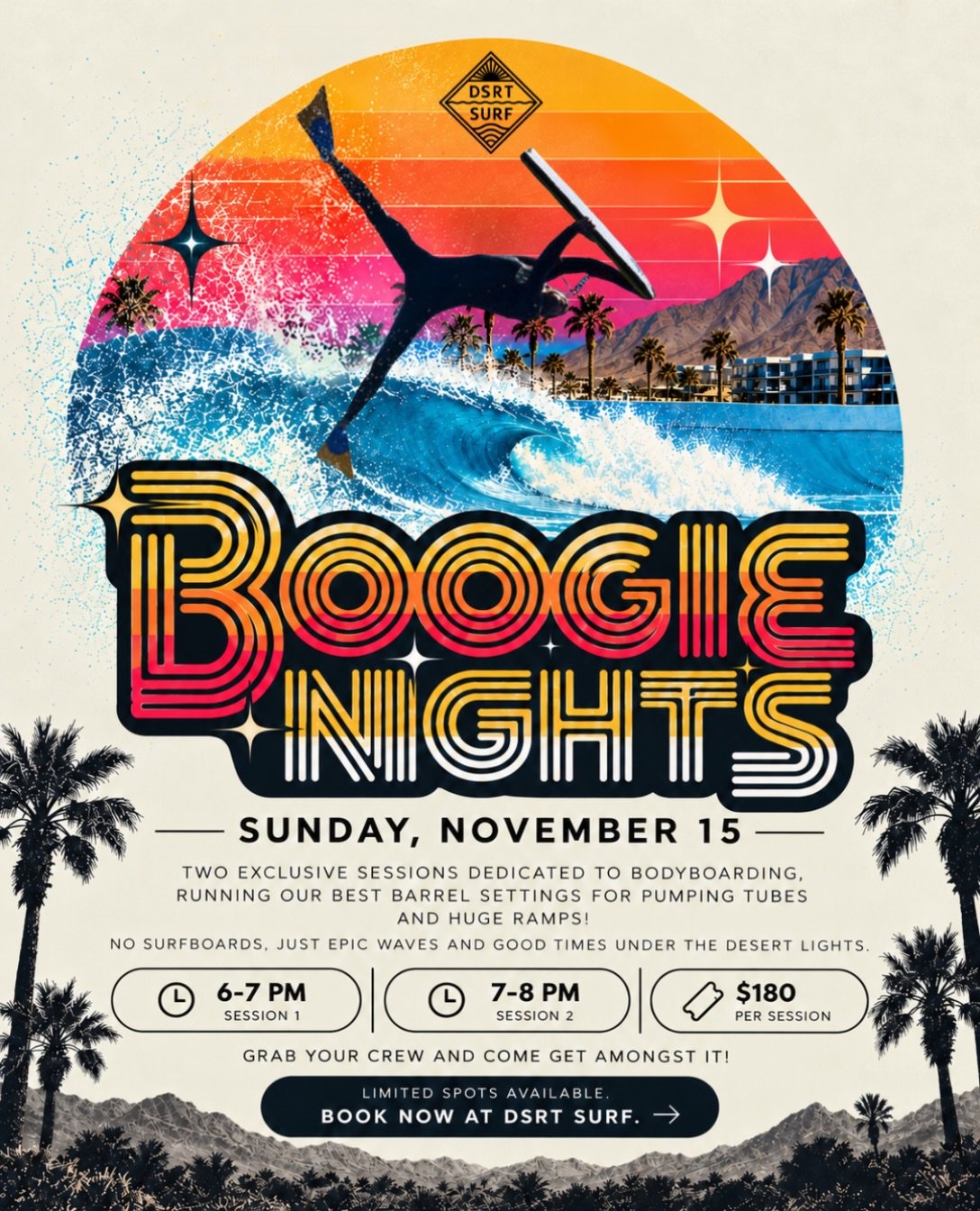 BOOGIE NIGHTS IS ON! 🌙

Two exclusive bodyboarding sessions. Pumping barrels, huge ramps and good times under the desert lights.

No surfboards. Just bodyboards and epic waves.

📅 Sunday, November 15
🌊 6&ndash;7 PM | 7&ndash;8 PM
🎟️ $180 per sess