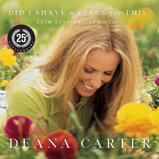 Book cover of "Did I Shave My Legs for This?" by Deana Carter, 25th anniversary edition, featuring a woman with blonde hair smiling amidst colorful flowers outdoors.