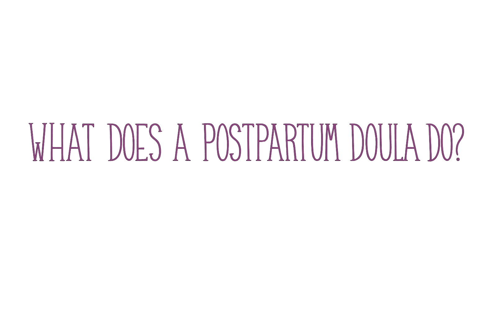 what does a postpartum doula do San Diego education and support for new parents