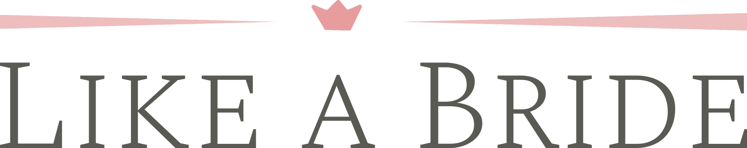 Text in Großbuchstaben: «LIKE A BRIDE»