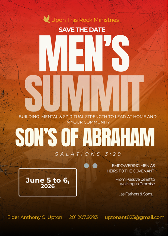 Flyer for Male Summit titled 'Son's of Abraham' organized by Upon This Rock Ministries, scheduled for June 5-6, 2026, featuring Bible verse Galatians 3:29, focusing on building mental and spiritual strength, empowering men as heirs, from passive belief to walking in promise, contact Elder Anthony G. Upton.