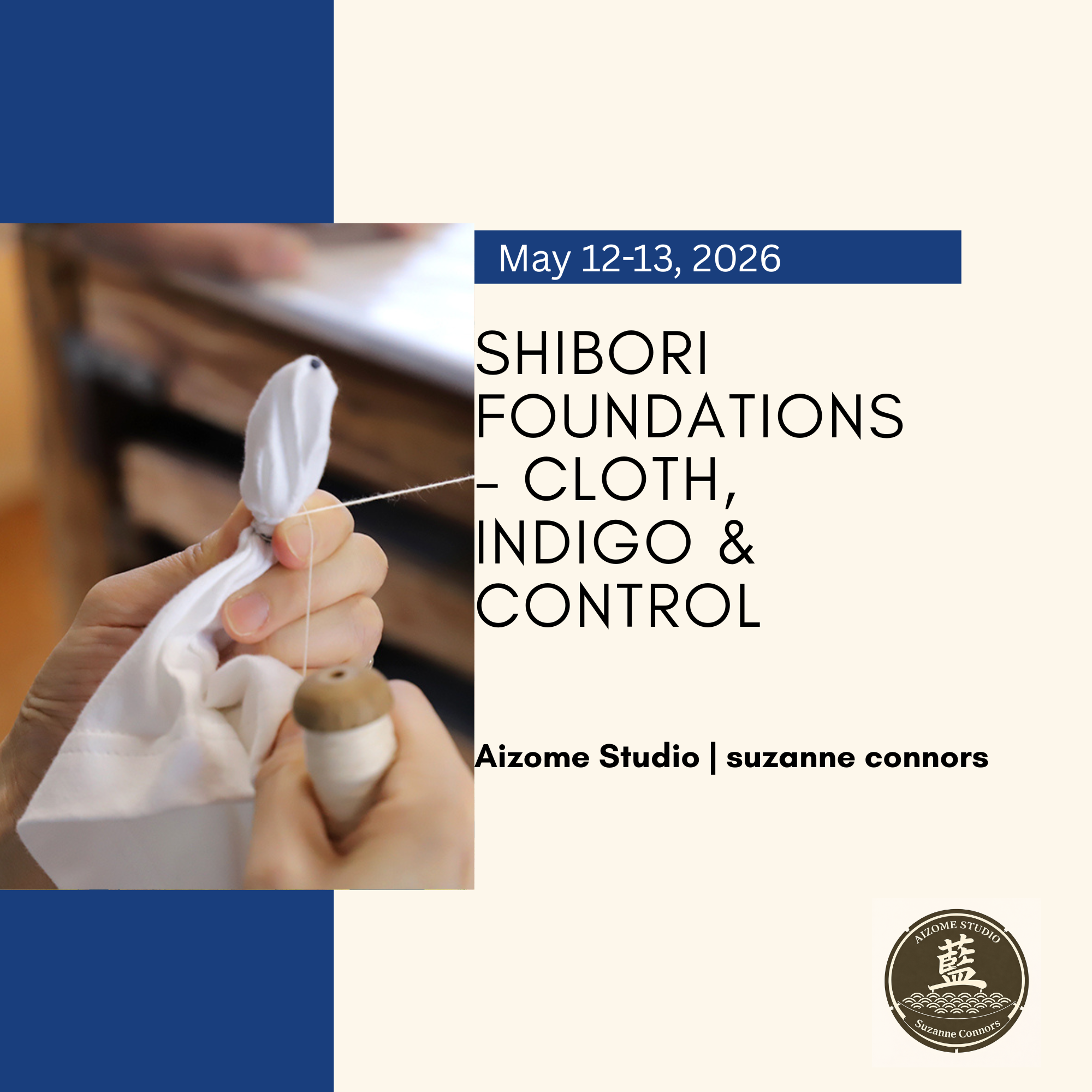 Shibori Foundations: Cloth, Indigo &amp; Control with Aizome Studio | Suzanne Connors