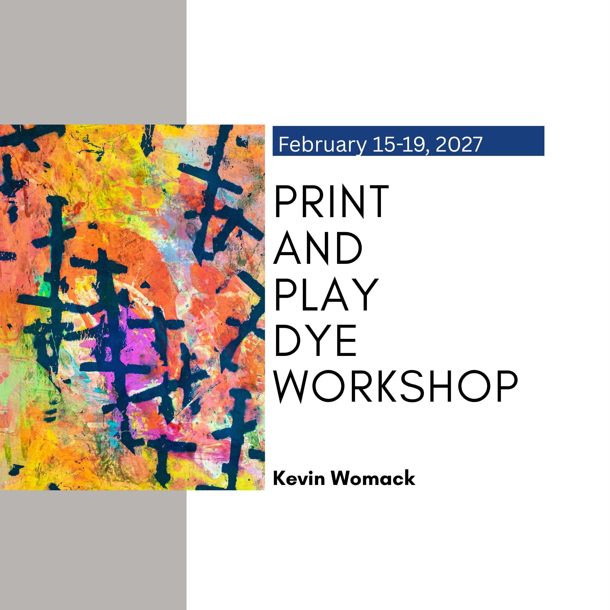 PRINT &bull; LAYER &bull; PLAY 🎨

Join Kevin Womack for a 5-day exploration of fiber-reactive dyes, improvisational mark-making, and layered surface design at Aya Fiber Studio.

📅 Feb 15&ndash;19, 2027
📍 Stuart, FL

Explore:
&bull; monoprinting
&b