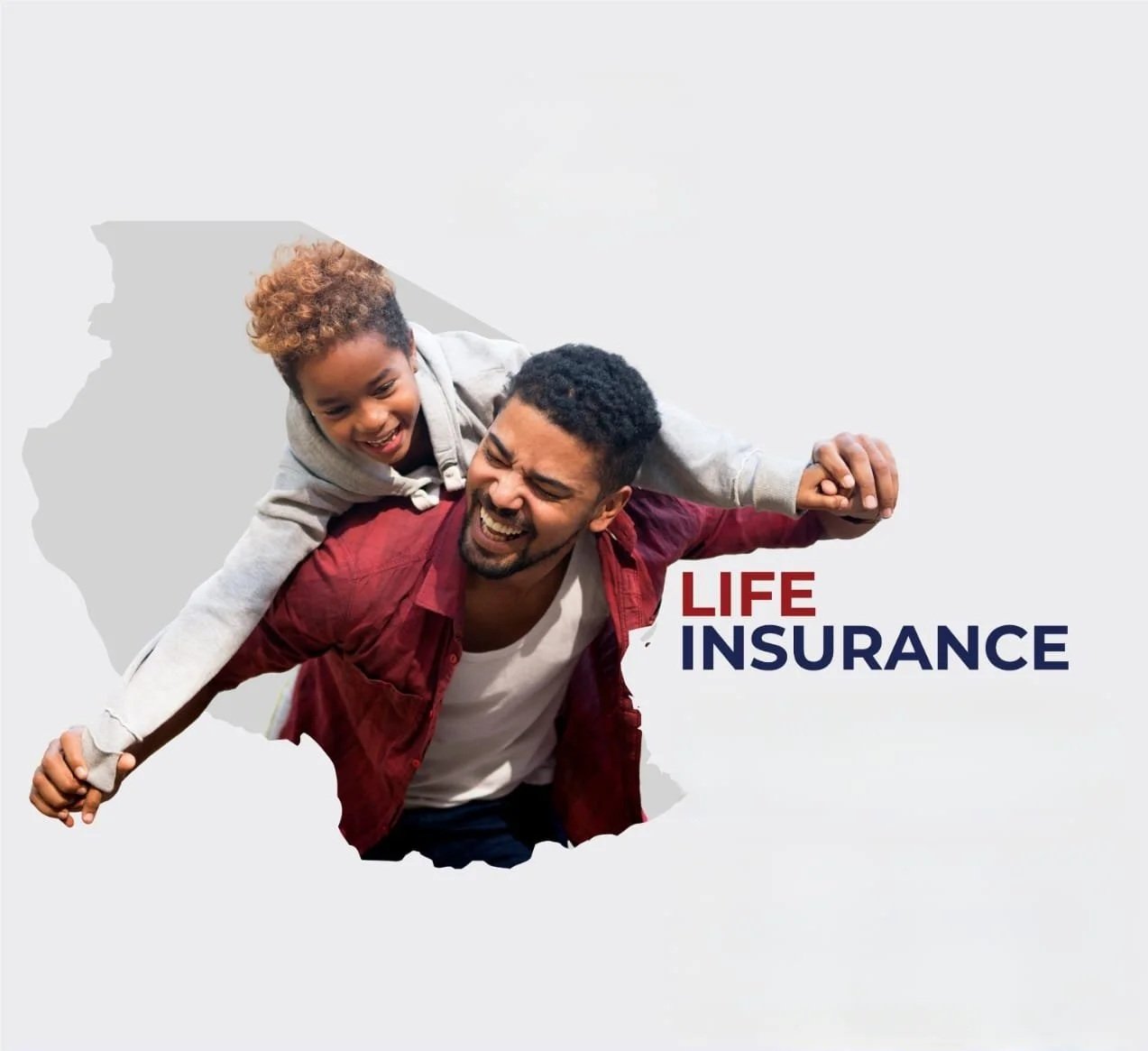 Happy man carrying smiling child on his back for a playful moment, with the words "Life Insurance" in bold red and blue text. Background is a light gray with a faint map outline.