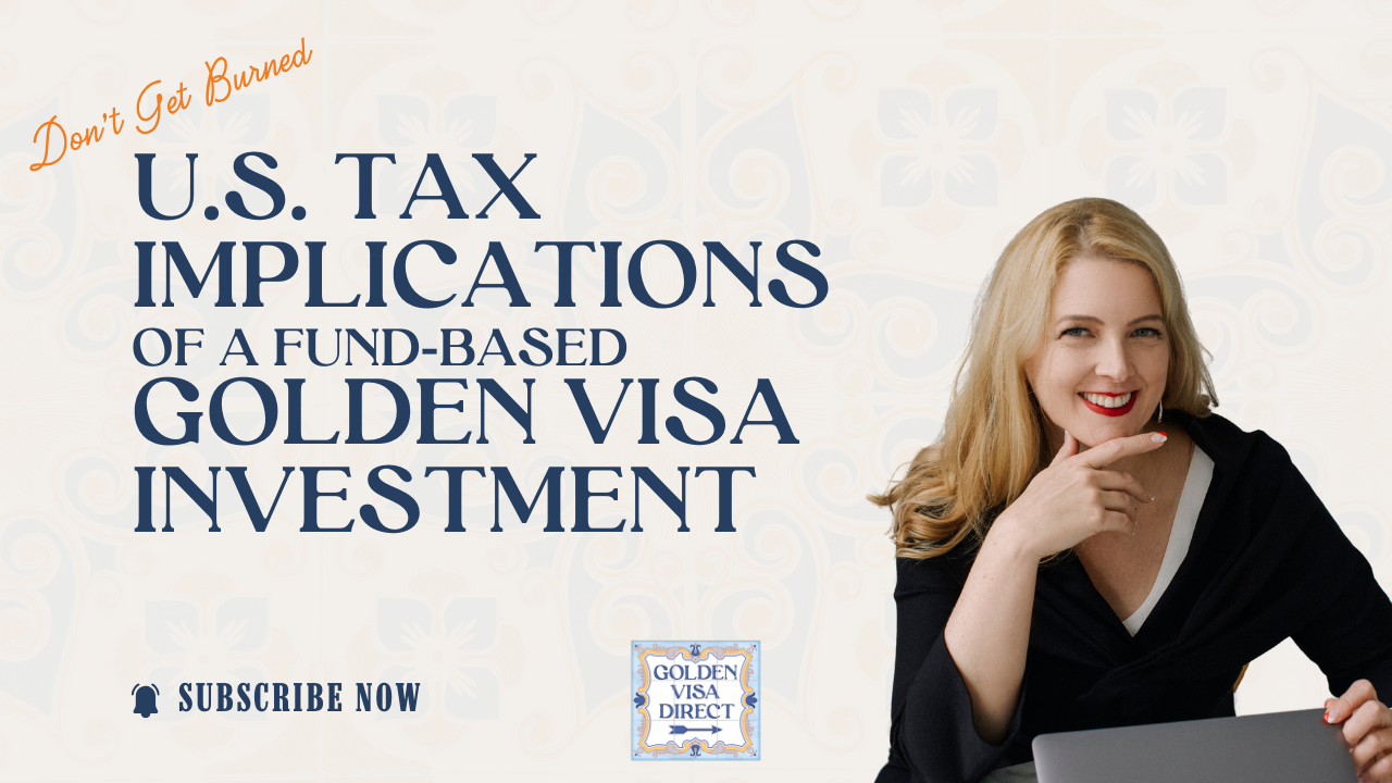 The US Tax Traps Most Golden Visa Funds Won’t Tell You About
