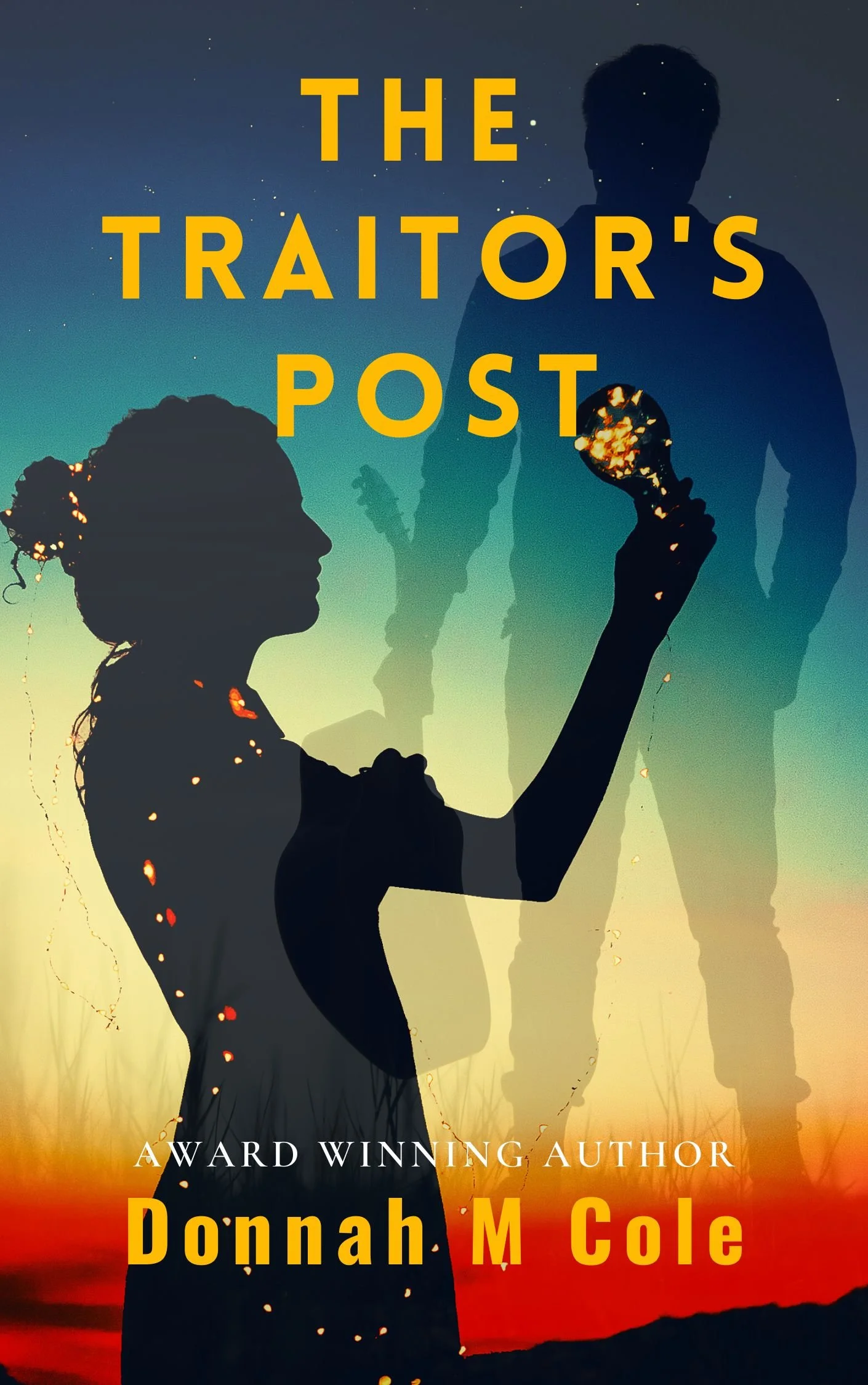 Book cover titled 'The Traitor's Post' by Donnah M Cole, featuring silhouettes of a woman and a man against a sunset and night sky, with the woman holding a flaming torch.