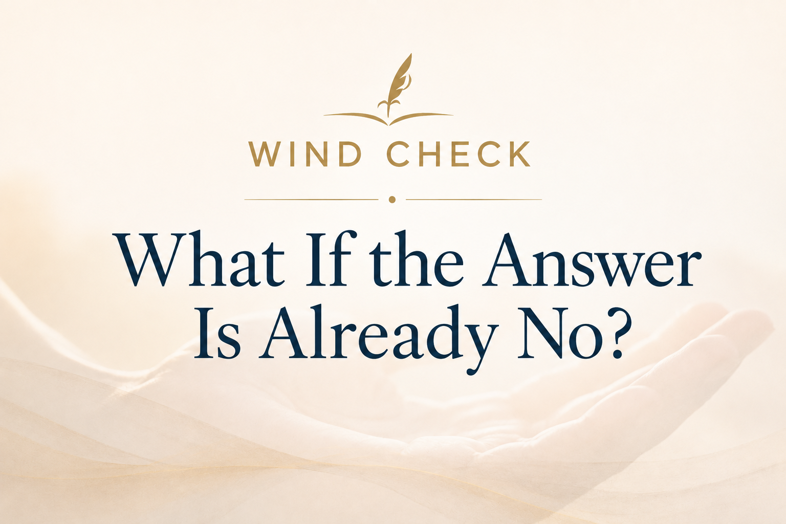 What If the Answer Is Already No?