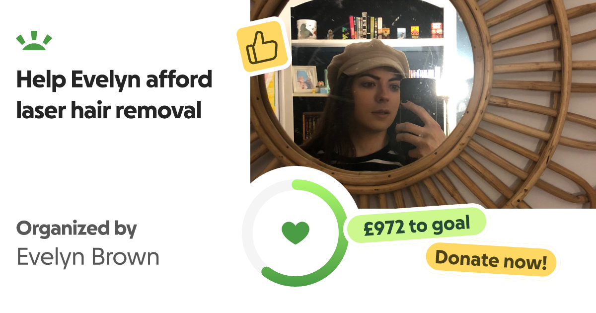 A woman taking a mirror selfie in a room with a circular rattan mirror. The room has bookshelf and framed pictures in the background. The image is part of a fundraising campaign to help Evelyn afford laser hair removal, featuring a donation progress bar and a button to donate now.