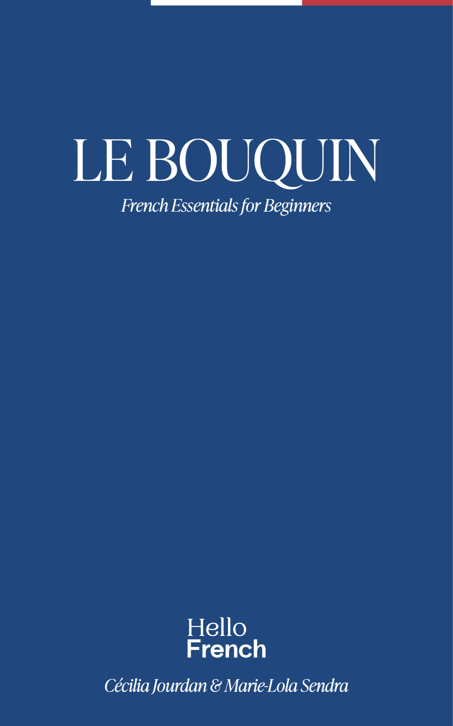 Cover of a book titled "Le Bouquin" with the subtitle "French Essentials for Beginners" and the authors' names Cécilia Jourdan & Marie-Lola Sendra. The background is dark blue with white text.