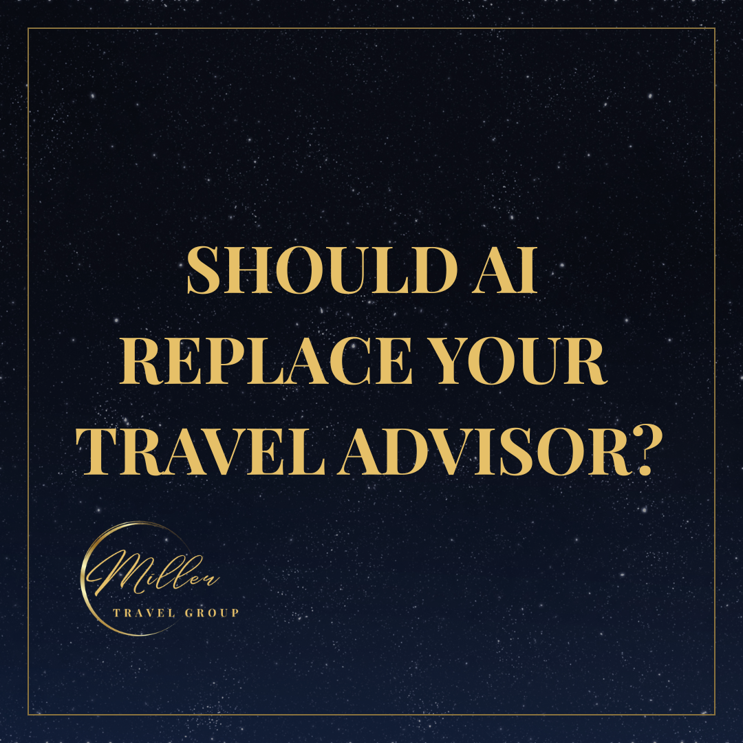 Should AI Replace Your Travel Advisor?