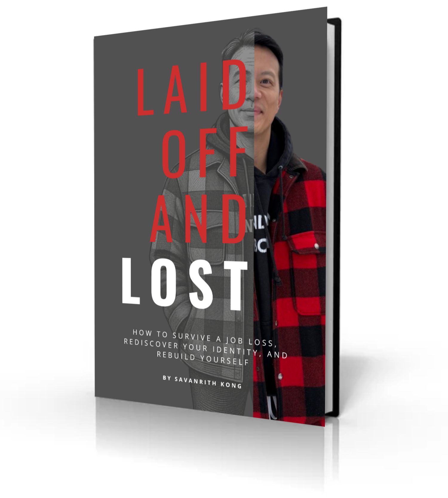 "Laid Off and Lost" by Savanrith Kong - A collection of stories and lessons from interviews with people struggling through unemployment