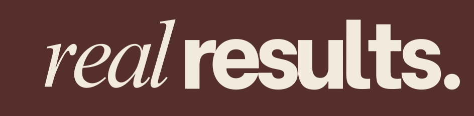 Text that says 'real results.' with a brown background