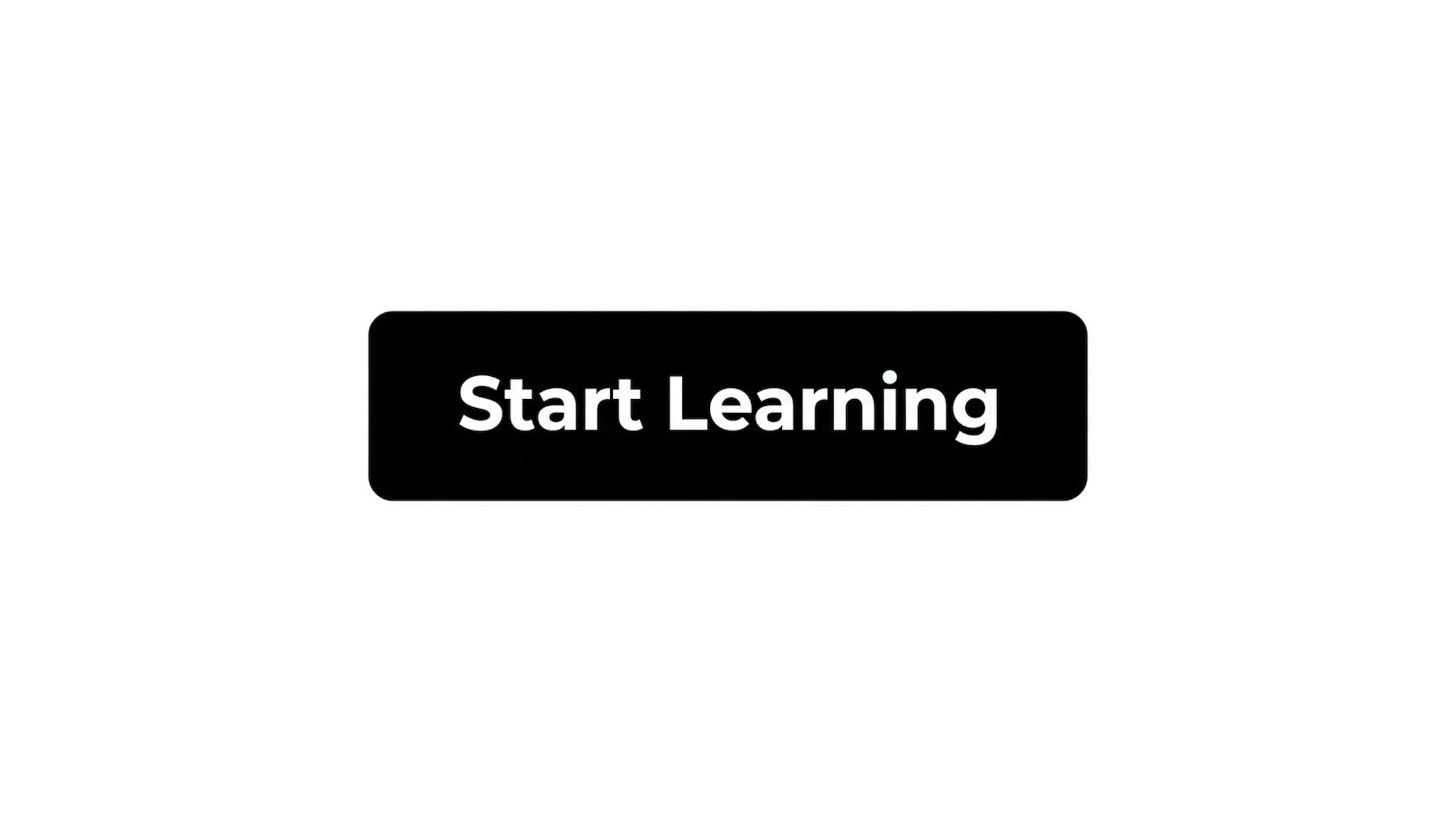 Black background with a white outlined rectangle and the words 'Start Learning' written inside.