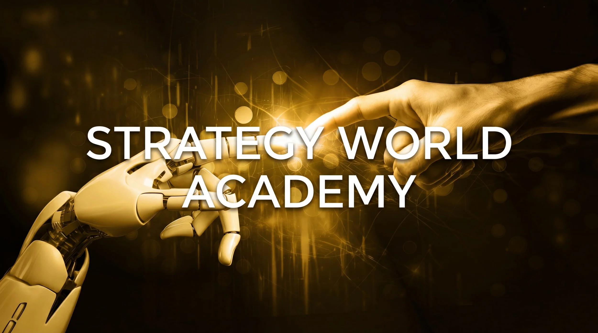 A robotic hand reaching out to touch a human hand, with the words 'Strategy World Academy' overlaid in white text, set against a dark background with golden light effects.