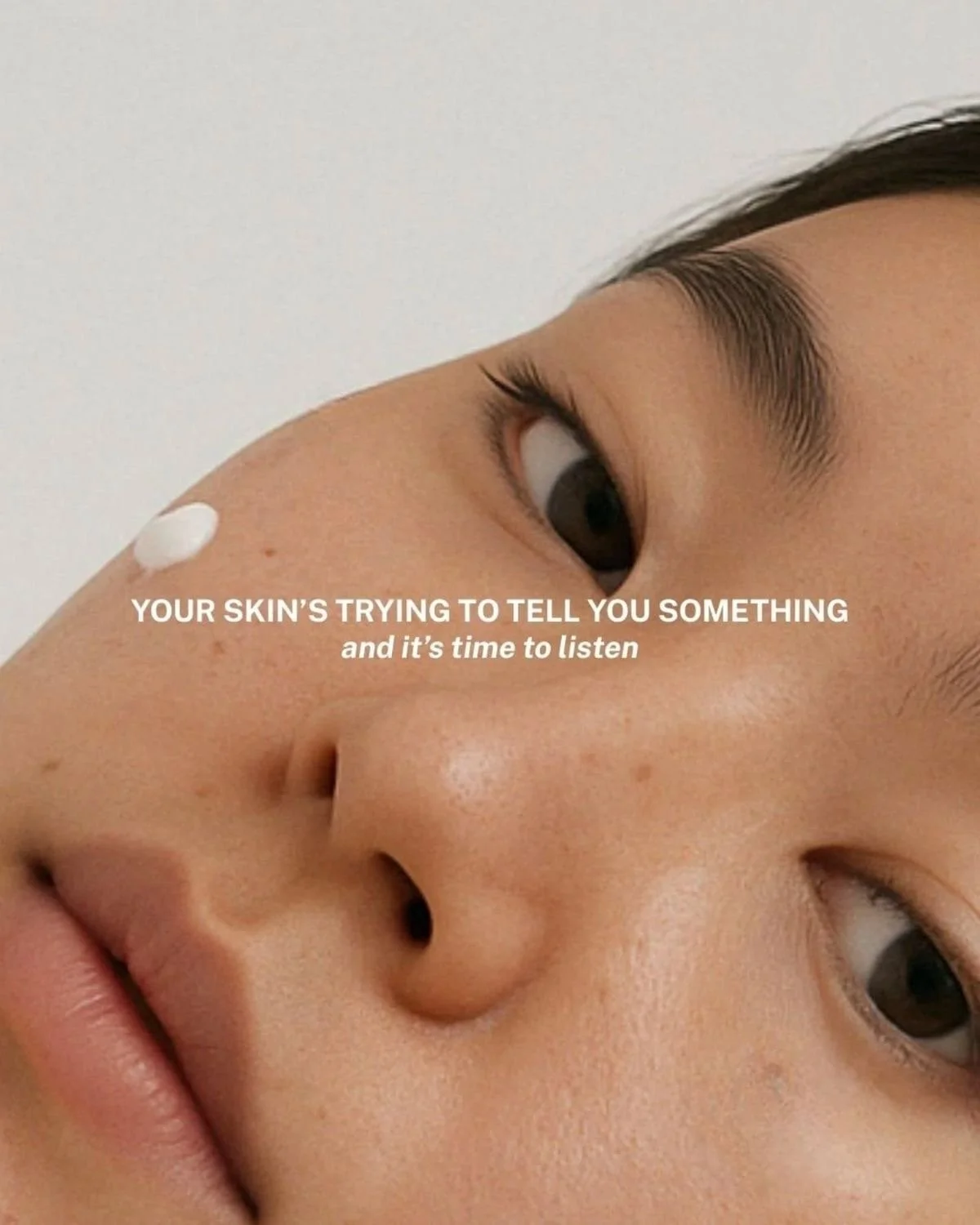 Women’s face with text overlaying , your skin is trying to tell you something and it’s time to listen
