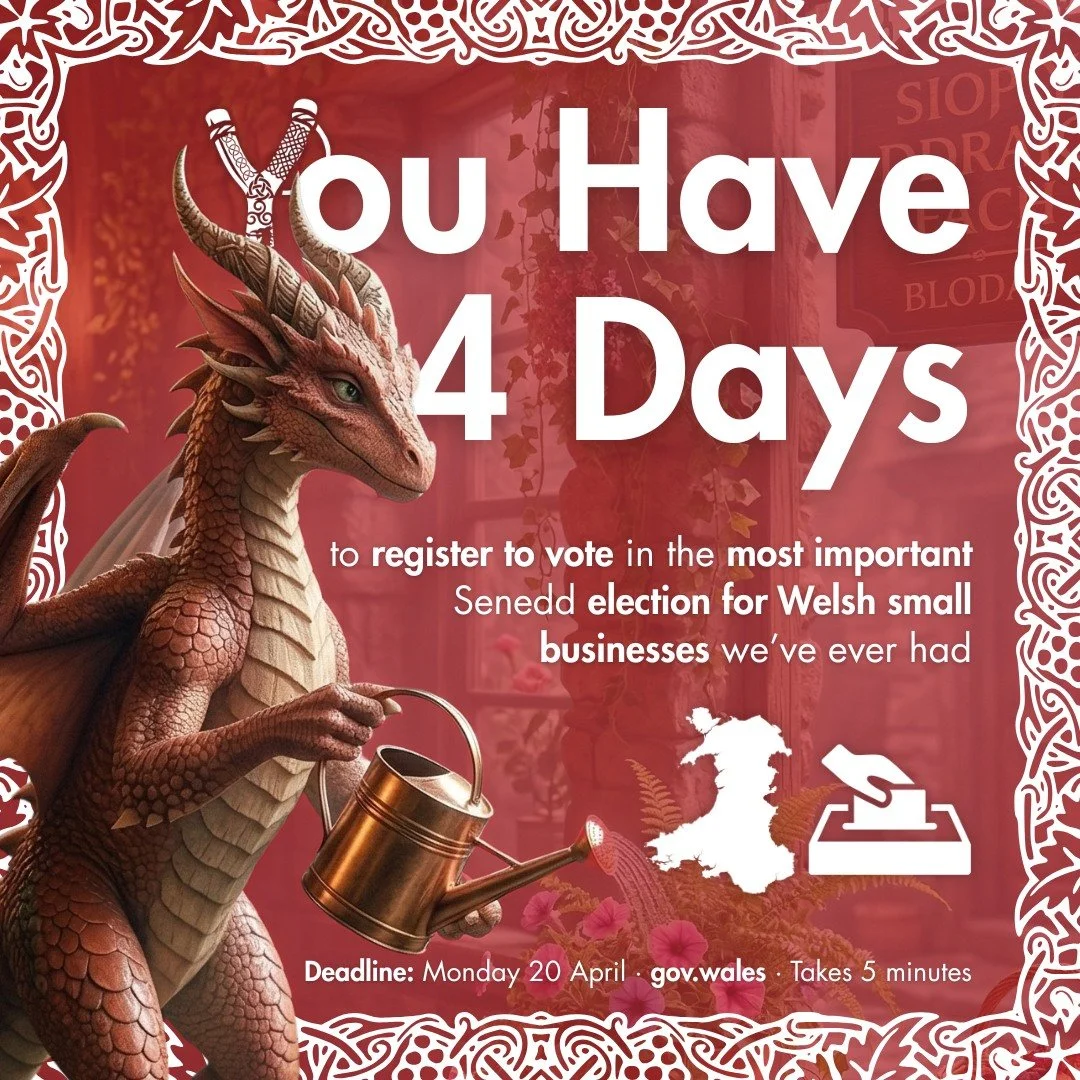 Welsh business owners &mdash; you have 4 days to register to vote 🗳

The Senedd election on 7 May is the most consequential one for small businesses in Wales in years. New voting system. Real numbers on the table. And some promises from parties that