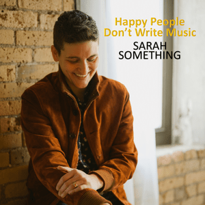 Happy People Don't Write Music cover