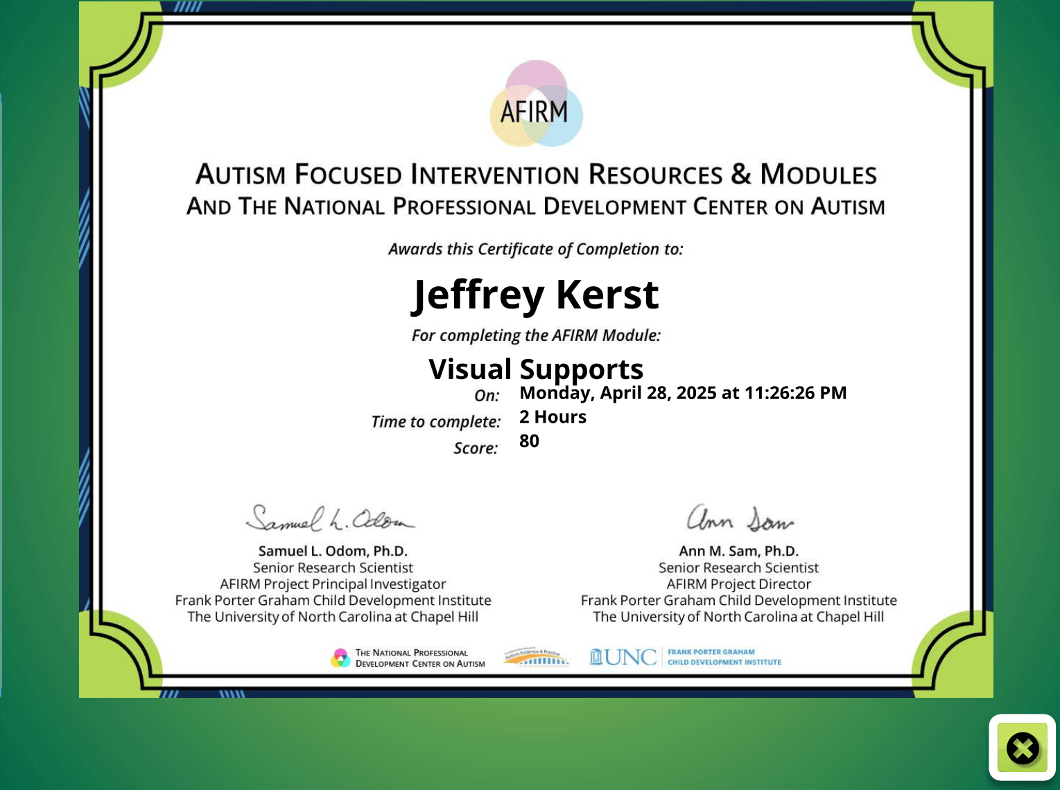 Certificate of completion from the Autism Focused Intervention Resources & Modules (AFIRM) program, awarded to Jeffrey Kerst for completing the Visual Supports module on April 28, 2025. The certificate is signed by Samuel L. Odom, Ph.D., and Ann M. Sam, Ph.D., and features logos from AFIRM and the University of North Carolina at Chapel Hill.