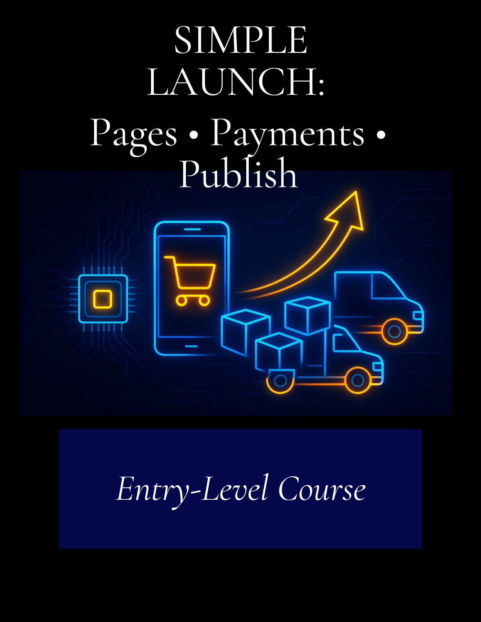 Simple Launch: Pages • Payments • Publish   Online Business Course