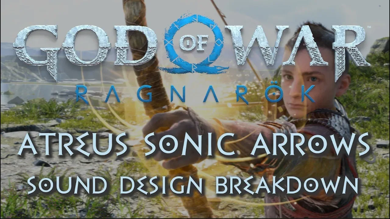 The Sound Design of Atreus's Sonic Arrows