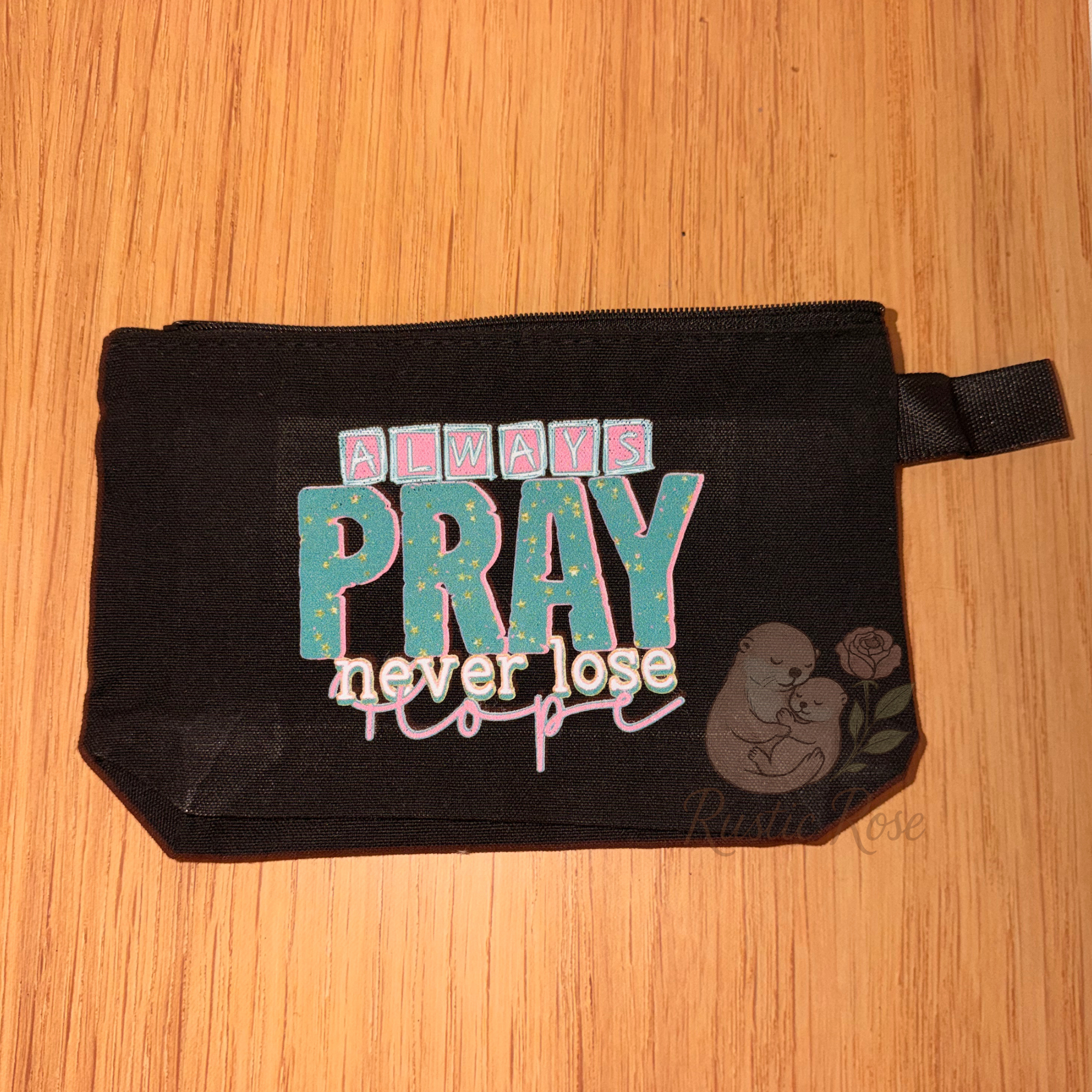 Always Pray never lose Hope  - Black Canvas Bag