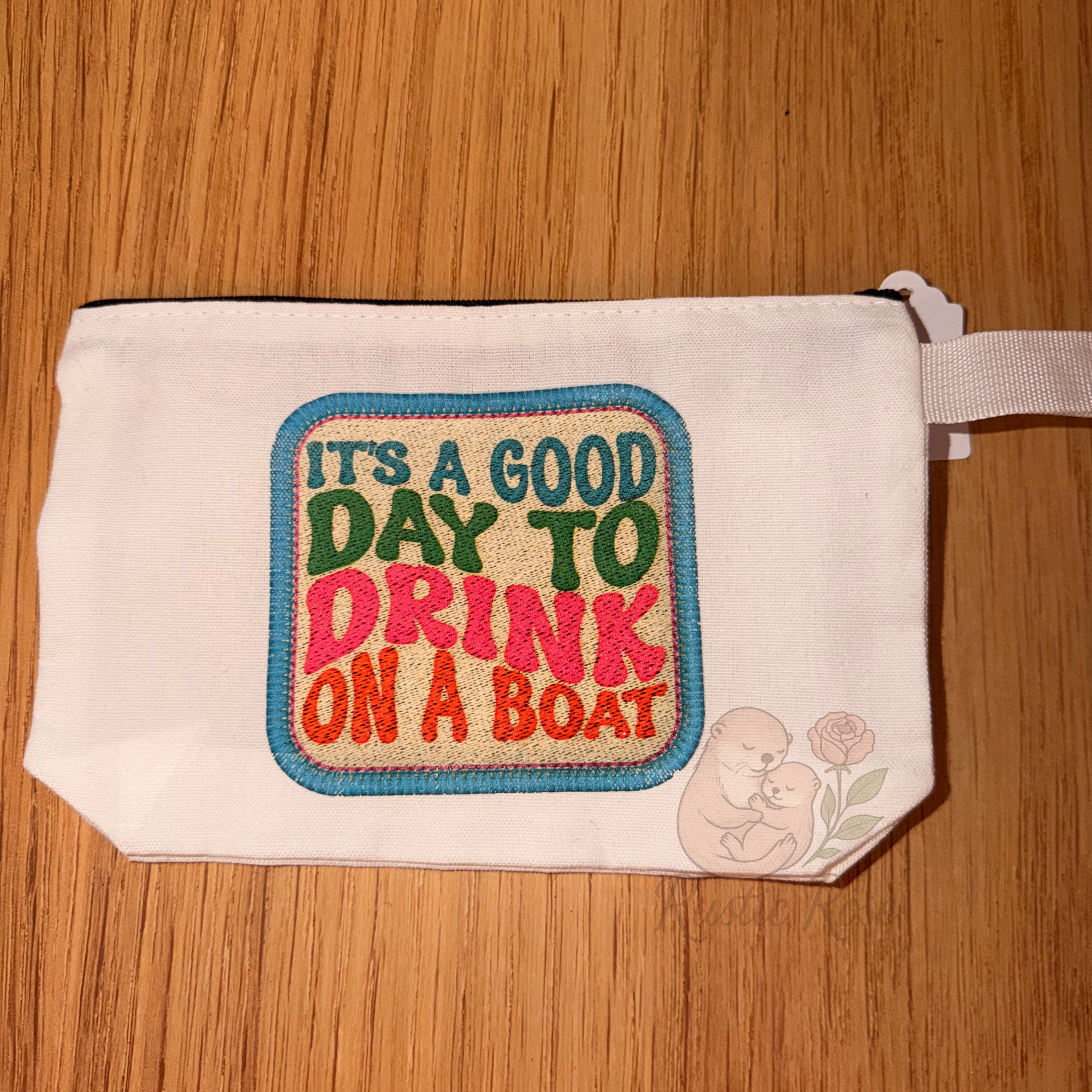 Its a Good Day to Drink on a boat  - White Canvas Bag