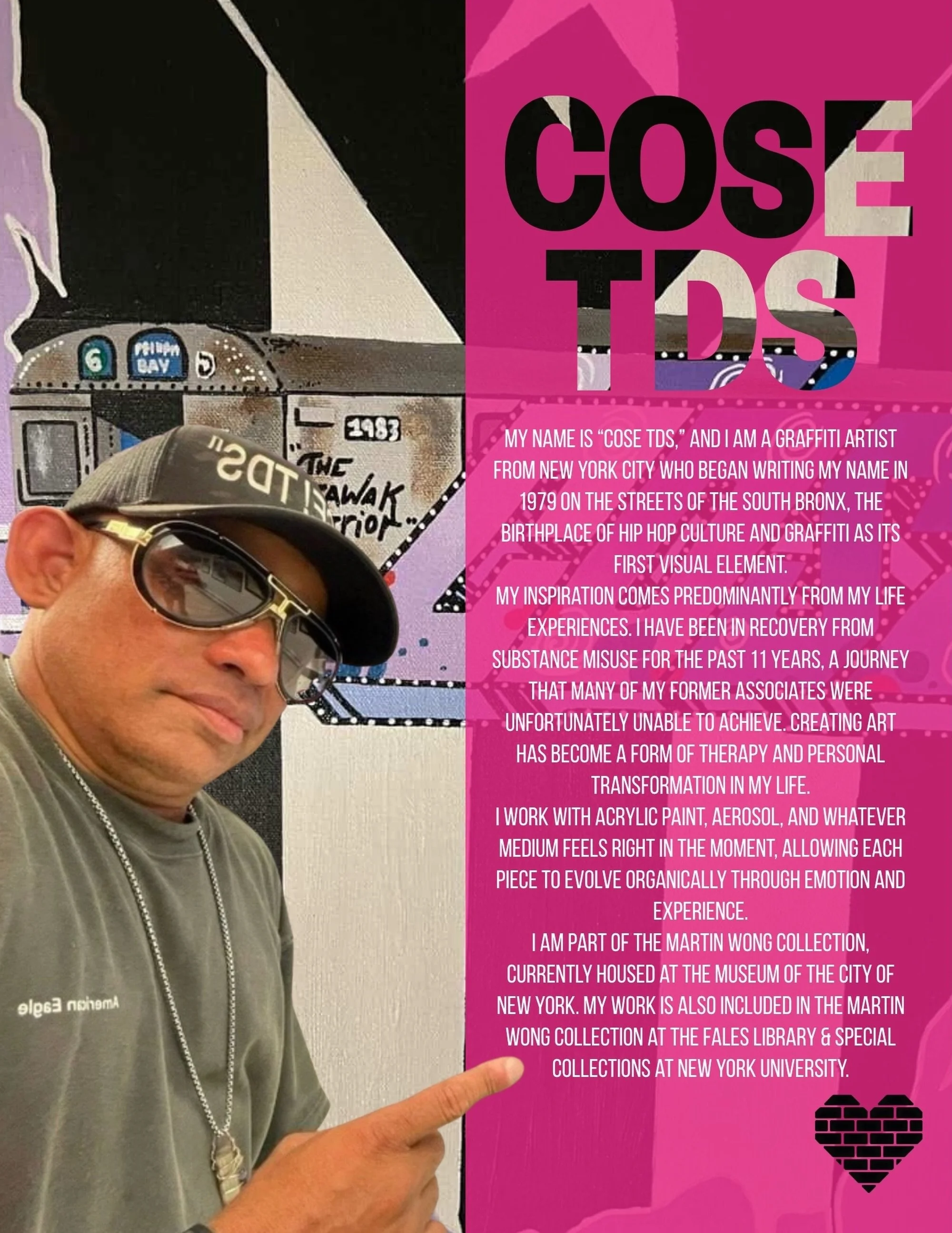 Meet the Artists
Focal Point ✖️Artists ✖️🩷 series

My name is &ldquo;COSE TDS,&rdquo; and I am a graffiti artist from New York City who began writing my name in 1979 on the streets of the South Bronx, the birthplace of hip hop culture and graffiti a