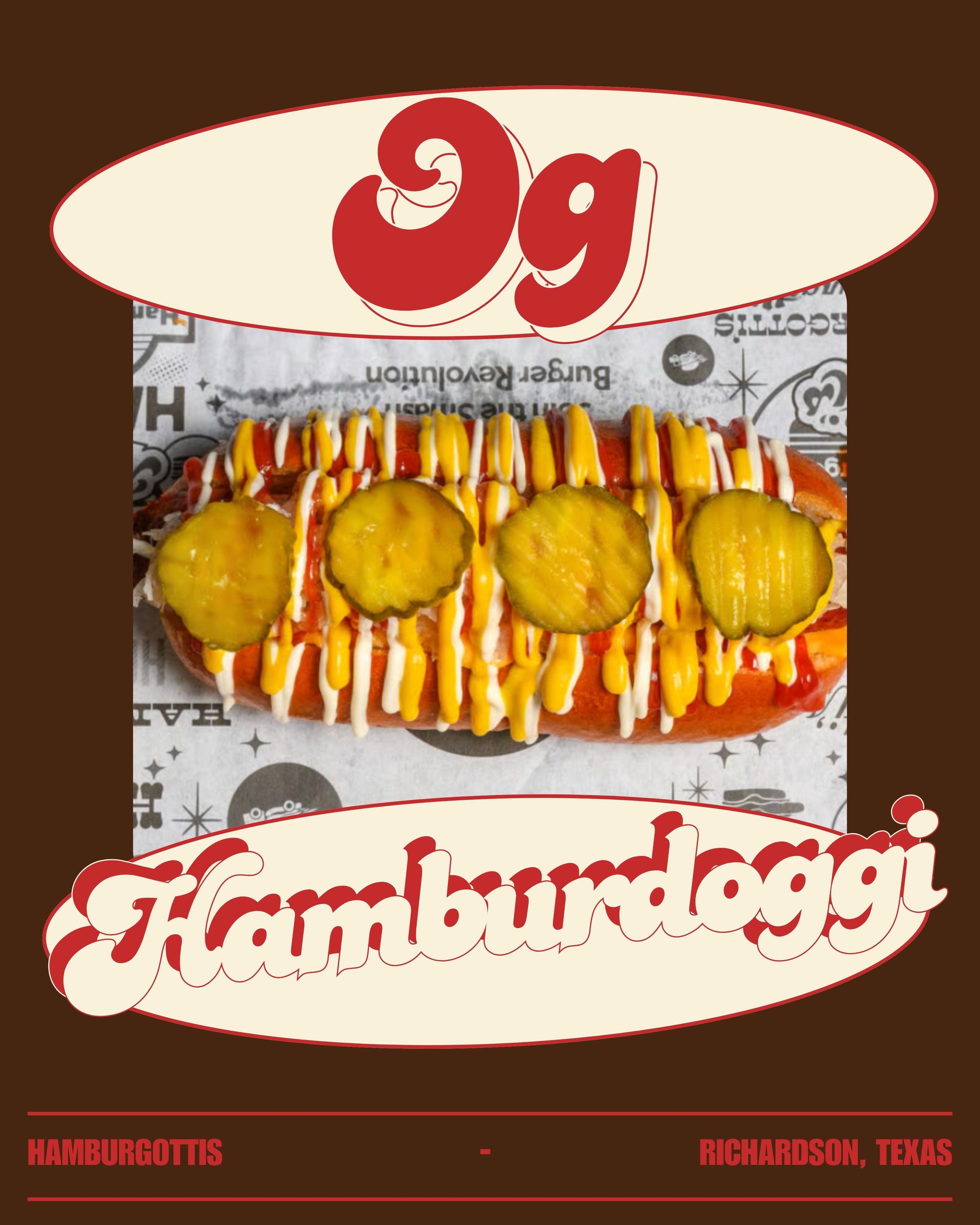 A hot dog topped with ketchup, mustard, mayonnaise, and pickle slices, served on a paper-lined tray with a vintage-style sign that reads 'Hamburgurgger' with the image of an 'O' and 'g' at the top, and the location 'Richardson, Texas' at the bottom.