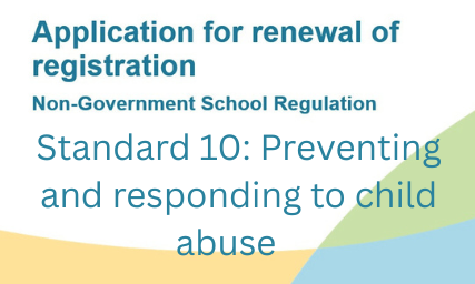 Application for Renewal of Registration	Standard 10: Preventing and responding to child abuse 