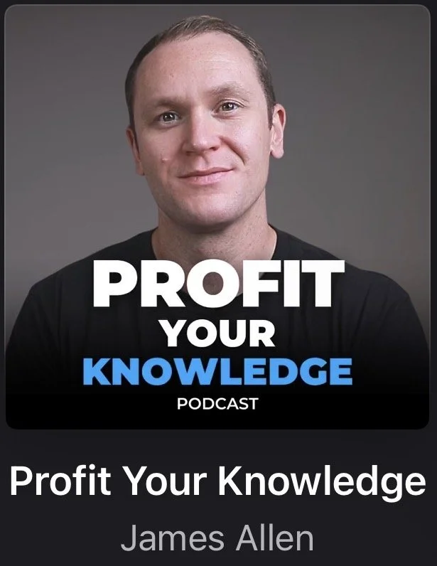 A man with short light brown hair and a slight smile, wearing a black shirt against a gray background, with the text 'PROFIT YOUR KNOWLEDGE' and 'PODCAST' overlaid, and 'Profit Your Knowledge' and 'James Allen' below.